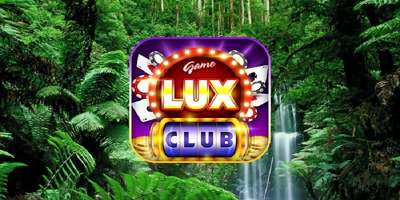 Các game nhà cái LuxClub cung cấp